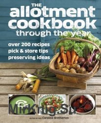 The Allotment Cookbook Through the Year