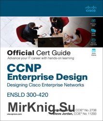 CCNP Enterprise Design ENSLD 300-420 Official Cert Guide: Designing Cisco Enterprise Networks (Final)