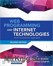 Web Programming and Internet Technologies: An E-Commerce Approach 2nd Edition