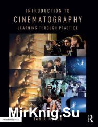 Introduction to Cinematography: Learning Through Practice