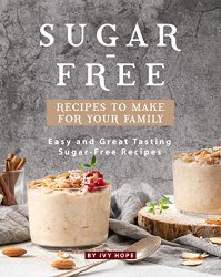 Sugar-Free Recipes to Make for Your Family