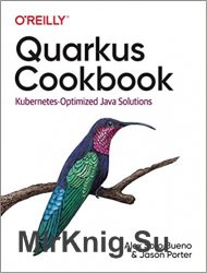 Quarkus Cookbook: Kubernetes-Optimized Java Solutions