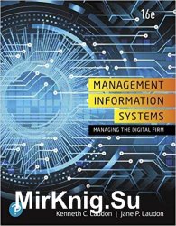 Management Information Systems: Managing the Digital Firm 16th Edition