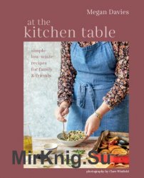 At the Kitchen Table: Simple, low-waste recipes for family and friends