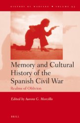 Memory and Cultural History of the Spanish Civil War. Realms of Oblivion