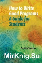 How to Write Good Programs: A Guide for Students