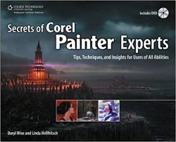 Secrets of Corel Painter Experts: Tips, Techniques, and Insights for Users of All Abilities