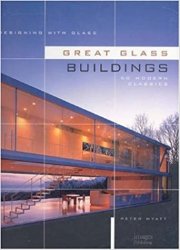 Great Glass Buildings: 50 Modern Classics
