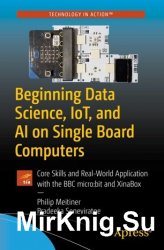 Beginning Data Science, IoT, and AI on Single Board Computers