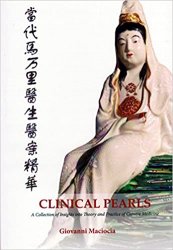 Clinical Pearls: A Collection of Insights into the Theory and Practice of Chinese Medicine