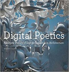 Digital Poetics: An Open Theory of Design-Research in Architecture