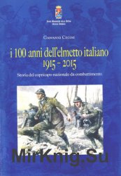 I 100 Anni DellElmetto Italiano 1915-2015