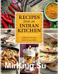Recipes from an Indian Kitchen: Authentic Recipes from Across India (Love Food)