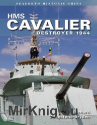 HMS Cavalier: Destroyer 1944 (Seaforth Historic Ships)