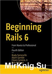 Beginning Rails 6: From Novice to Professional, 4th Edition