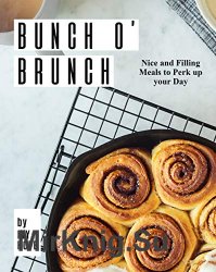 Bunch O' Brunch: Nice and Filling Meals to Perk up your Day