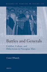 Battles and Generals: Combat, Culture, and Didacticism in Procopius Wars