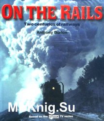 On the Rails: Two Centuries of Railways 1804-2004
