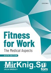 Fitness for Work: The Medical Aspects 6th Edition