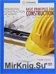 Residential Construction Academy: Basic Principles for Construction 5th Edition