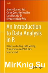 An Introduction to Data Analysis in R: Hands-on Coding, Data Mining, Visualization and Statistics from Scratch