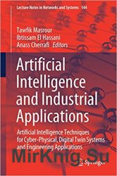 Artificial Intelligence and Industrial Applications: Artificial Intelligence Techniques for Cyber-Physical, Digital Twin Systems