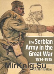 The Serbian Army in the Great War 1914-1918