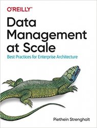 Data Management at Scale: Best Practices for Enterprise Architecture