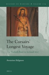 The Corsairs Longest Voyage. The Turkish Raid in Iceland 1627