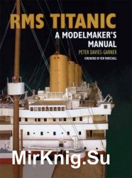 RMS Titantic: A Modelmaker's Manual