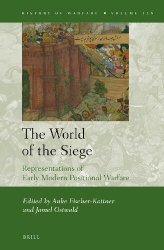 The World of the Siege. Representations of Early Modern Positional Warfare