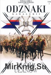 16 Pulk Ulanow Wielkopolskich (Wielka Ksiega Kawalerii Polskiej 1918-1939. Odznaki Kawalerii Tom 4)