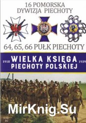 16 Pomorska Dywizja Piechoty (Wielka Ksiega Piechoty Polskiej 1918-1939 Tom 16)