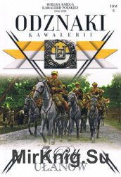 3 Pulk Ulanow Slaskich (Wielka Ksiega Kawalerii Polskiej 1918-1939. Odznaki Kawalerii Tom 8)