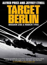 Target Berlin: An Epic True Story of American Valor and Sacrifice in the War-Torn Skies over Europe