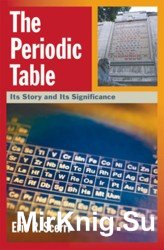 The Periodic Table. Its Story and Its Significance