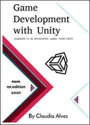 Game Development with Unity: Learning C# by developing games with Unity