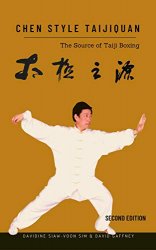 Chen Style Taijiquan: The Source of Taiji Boxing Second Edition