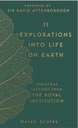 11 Explorations into Life on Earth: Christmas Lectures from the Royal Institution