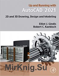 Up and Running with AutoCAD 2021: 2D and 3D Drawing, Design and Modeling