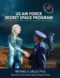 US Air Force Secret Space Program: Shifting Extraterrestrial Alliances & Space Force