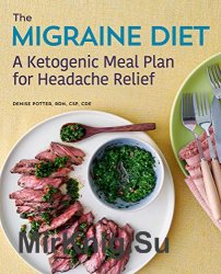 The Migraine Diet: A Ketogenic Meal Plan for Headache Relief