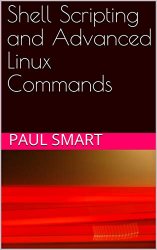 Shell Scripting and Advanced Linux Commands