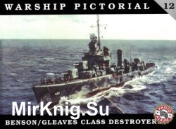 Benson / Gleaves Class Destroyers (Warship Pictorial 12)