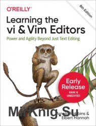 Learning the vi and Vim Editors, 8th Edition (Early Release)