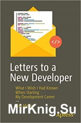 Letters to a New Developer: What I Wish I Had Known When Starting My Development Career