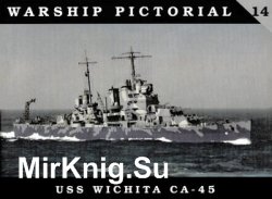 USS Wichita CA-45 (Warship Pictorial 14)