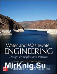 Water and Wastewater Engineering: Design Principles and Practice, Second Edition