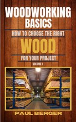 Woodworking Basics: How to choose the right wood for your project