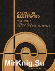 Calculus Illustrated. Volume 4: Calculus in Higher Dimensions